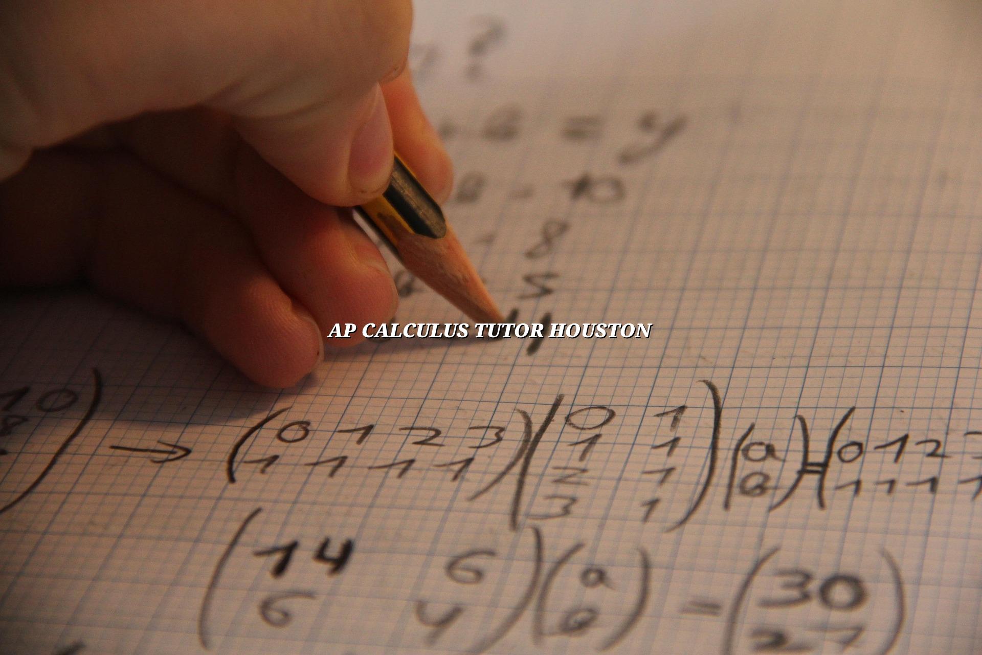AP Calculus Tutor Houston