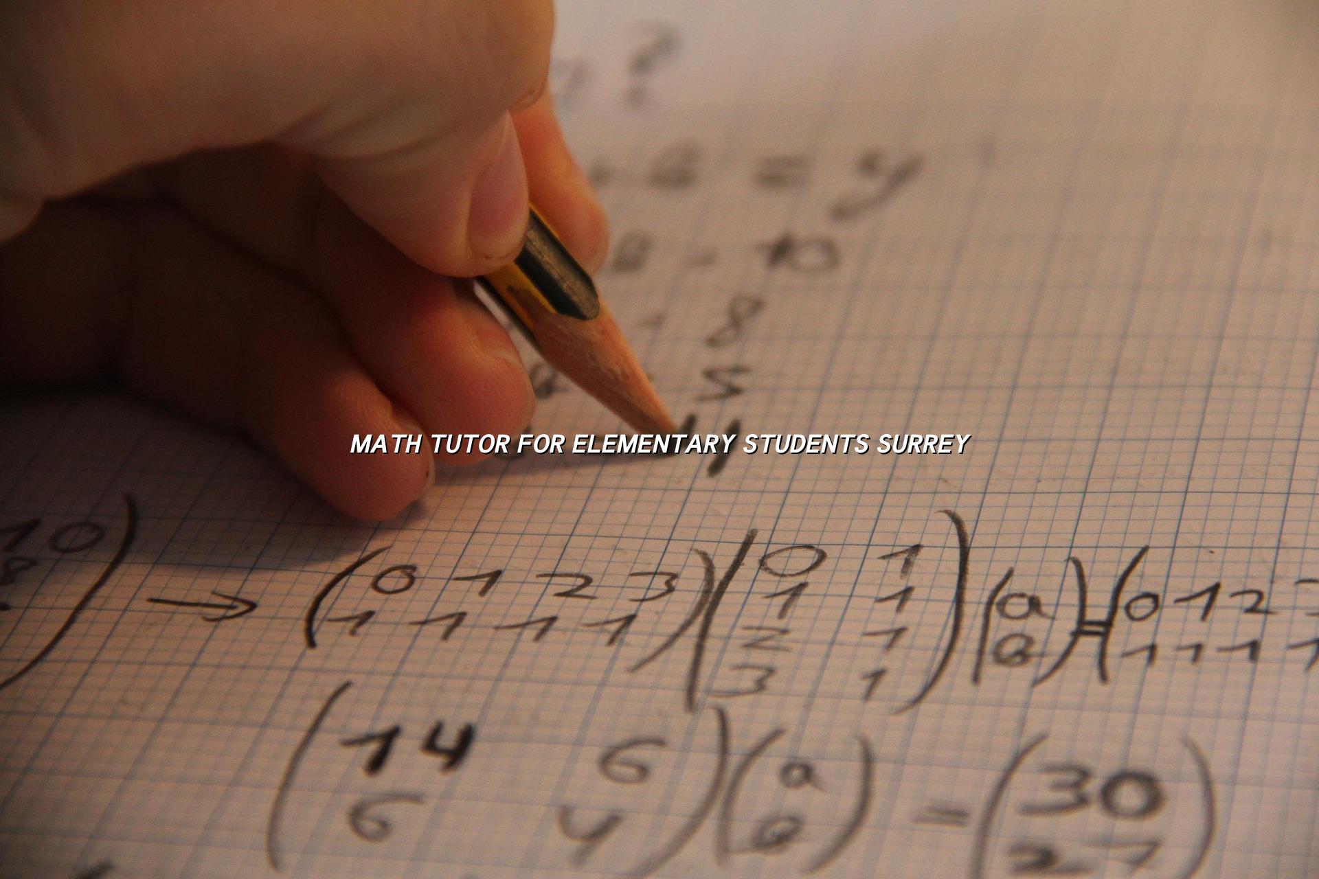 Math Tutor for Elementary Students Surrey